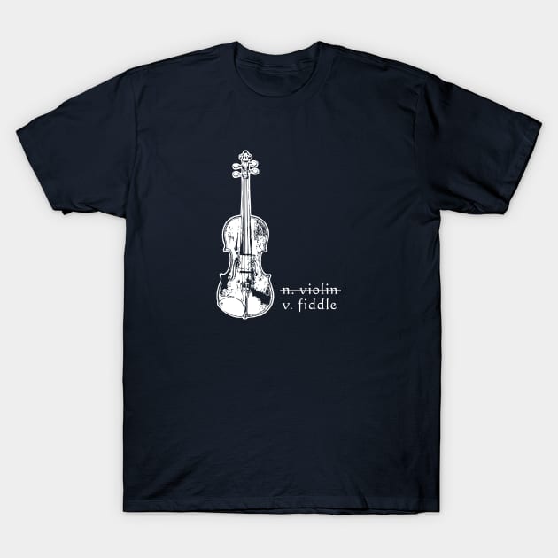 Fiddle Not Violin Bluegrass Country Music Gift T-Shirt by Compassandbliss